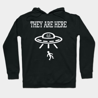 They Are Here Hoodie